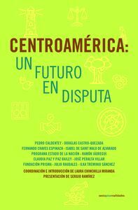 CENTROAMÉRICA: UN FUTURO EN DISPUTA