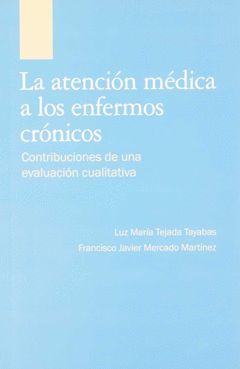 LA ATENCIÀN MDICA A LOS ENFERMOS CRÀNICOS.. CONTRIBUCIONES DE UNA EVALUACI¢N CU
