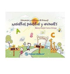 ESTIMULACION Y CORRECION DEL LENGUAJE. NOSOTROS, PALABRAS Y ANIMALES.