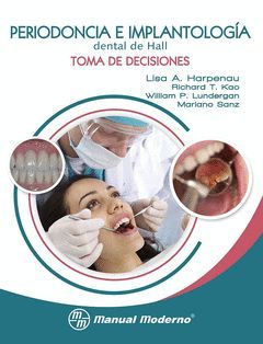 PERIODONCIA E IMPLANTOLOGIA DENTAL DE HALL. TOMA DE DECISIONES