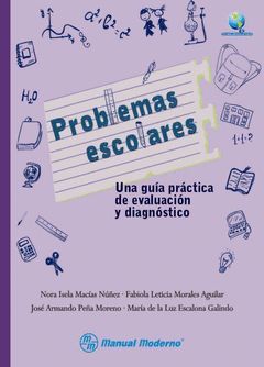 PROBLEMAS ESCOLARES. UNA GUÍA PRÁCTICA DE EVALUACIÓN Y DIAGNÓSTICO