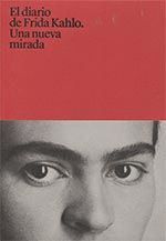 DIARIO DE FRIDA KAHLO UNA NUEVA MIRADA