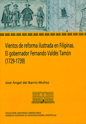 VIENTOS DE REFORMA ILUSTRADA EN FILIPINAS. EL GOBERNADOR FERNANDO VALDÉS TAMÓN (