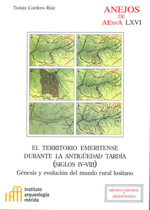 EL TERRITORIO EMERITENSE DURANTE LA ANTIGÜEDAD TARDÍA (SIGLOS IV-VIII)