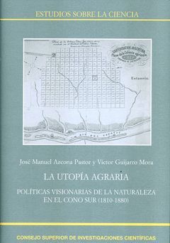 LA UTOPÍA AGRARIA: POLÍTICAS VISIONARIAS DE LA NATURALEZA EN EL CONO SUR (1810-1