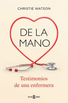 DE LA MANO. TESTIMONIOS DE UNA ENFERMERA