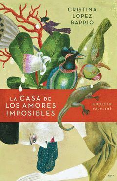 LA CASA DE LOS AMORES IMPOSIBLES (EDICION ESPECIAL)