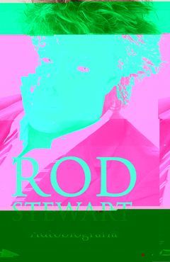 AUTOBIOGRAFIA DE ROD STEWART