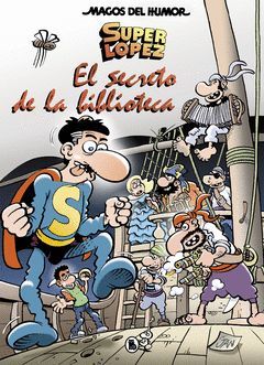 SUPERLOPEZ. EL SECRETO DE LA BIBLIOTECA (MAGOS DEL HUMOR 199)