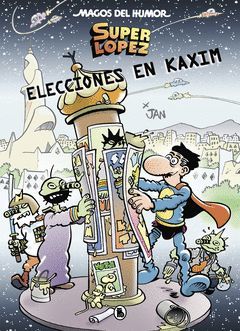 SUPERLOPEZ. ELECCIONES EN KAXIM (MAGOS DEL HUMOR 143)