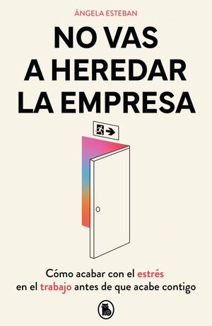 NO VAS A HEREDAR LA EMPRESA