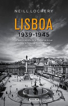 LISBOA 1939-1945. AGUILAR-RUST