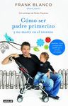 CÓMO SER PADRE PRIMERIZO Y NO MORIR EN EL INTENTO. AGUILAR-RUST