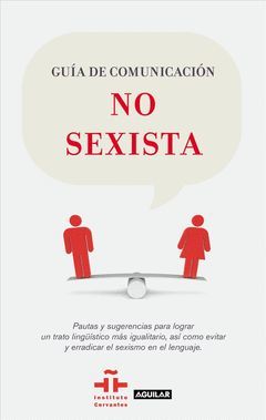 GUÍA DE COMUNICACIÓN NO SEXISTA. AGUILAR-RUST