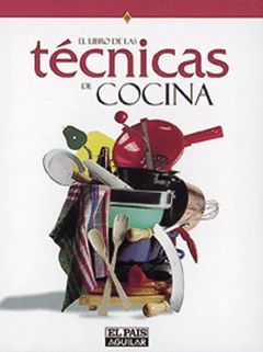 EL LIBRO DE LAS TECNICAS DE COCINA