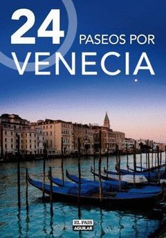 24 PASEOS POR VENECIA.PAIS-AGUILAR