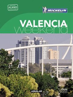 VALENCIA.GUÍA VERDE WEEKEND MICHELIN ED16.AGUILAR