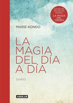 LA MAGIA DEL DIA A DIA (LA MAGIA DEL ORDEN)