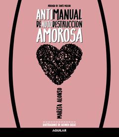 ANTIMANUAL DE AUTODESTRUCCION AMOROSA.AGUILAR-RUST