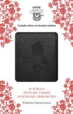 EL PUBLICO, SONETOS DEL AMOR OSCURO Y DIVAN DEL TAMARIT (CRISOLIN 2017)