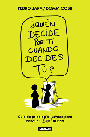 ¿QUIEN DECIDE POR TI CUANDO DECIDES TU?