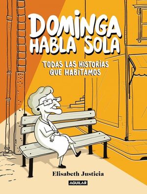 DOMINGA HABLA SOLA - TODAS LAS HISTORIAS QUE HABITAMOS