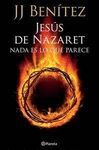 JESÚS DE NAZARET: NADA ES LO QUE PARECE.PLANETA-DURA