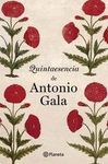 QUINTAESENCIA DE ANTONIO GALA.PLANETA-DURA