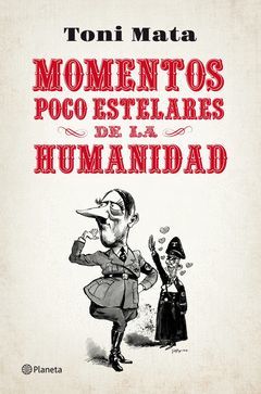 MOMENTOS POCO ESTELARES DE LA HUMANIDAD.PLANETA-RUST