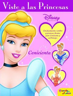 VISTE A LAS PRINCESAS. CENICIENTA.PLANETA JUNIOR