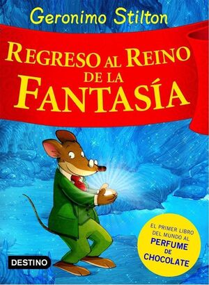 GERONIMO STILTON-001.REGRESO AL REINO DE LA FANTASIA.DESTINO-INF-DURA