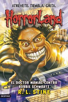 HORRORLAND-5. EL DOCTOR MANIAC CONTRA ROBBIE SCHAW.DESTINO-INF-RUST