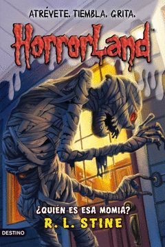 HORRORLAND-6. ¿QUIEN ES ESA MOMIA?.DESTINO-INF-RUST