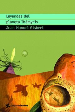 LEYENDAS DEL PLANETA THAMYRIS.CUATROVIENTOS.PLANETA LECTOR