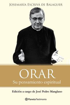 ORAR. SU MENSAJE ESPIRITUAL.(INCLUYE DVD CON IMAGENES DE SU VIDA). PLANETA TESTIMONIO.DURA