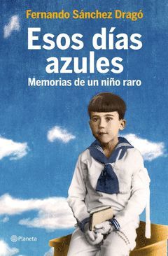 ESOS DIAS AZULES. (MEMORIAS)PLANETA-DURA