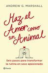 HAZ EL AMOR COMO UN ANIMAL. PLANETA-RUST