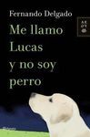 ME LLAMO LUCAS Y NO SOY UN PERRO.PLANETA-DURA