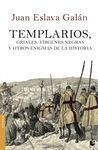 TEMPLARIOS, GRIALES, VIRGENES NEGRAS Y OTROS ENIGMAS DE LA HISTORIA.BOOKET-3347