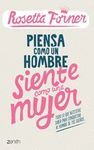 PIENSA COMO UN HOMBRE, SIENTE COMO UNA MUJER.ZENITH-DURA