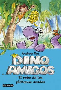 DINOAMIGOS2. EL ROBO DE LOS PLATANOS ASADOS. DESTINO-RUS-INF