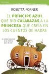 PRINCIPE AZUL QUE DIO CALABAZAS A LA PRINCESA QUE CREIA EN LOS CUENTOS DE HADAS,EL.BOOKET-4202