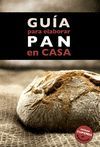 GUIA PARA ELABORAR PAN EN CASA