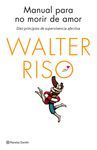 MANUAL PARA NO MORIR DE AMOR.PLANETA-RUST