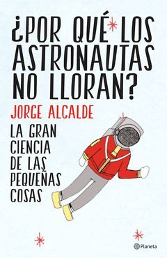 ¿POR QUE LOS ASTRONAUTAS NO LLORAN?.PLANETA-RUST
