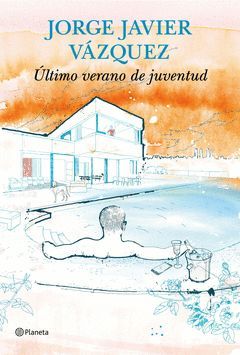 ÚLTIMO VERANO DE JUVENTUD. PLANETA-DURA