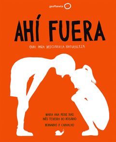 AHÍ FUERA. GUÍA PARA DESCUBRIR LA NATURALEZA