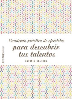 CUADERNO PRACTICO DE EJERCICIOS PARA DESCUBRIR TUS TALENTOS