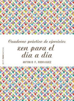 CUADERNO PRACTICO DE EJERCICIOS ZEN PARA EL DIA A DIA