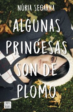 ALGUNAS PRINCESAS SON DE PLOMO,CROSSBOOKS-JUV-RUST
